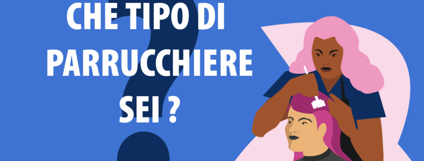che tipo di parrucchiere sei scuola di formazione professionale corsi acconciatore parrucchiere latina autorizzati dalla regione lazio